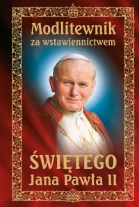 Modlitewnik za wstawiennictwem Świętego Jana Pawła II - Opracowanie zbiorowe - ebook