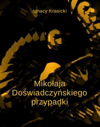 Mikołaja Doświadczyńskiego przypadki - Ignacy Krasicki - ebook