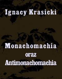 Monachomachia i Antimonachomachia - Ignacy Krasicki - ebook