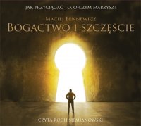 Bogactwo i szczęście - Maciej Bennewicz - audiobook