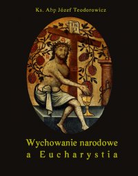 Wychowanie narodowe a Eucharystia - Józef Teodorowicz - ebook