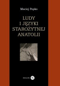 Ludy i języki starożytnej Anatolii - Maciej Popko - ebook