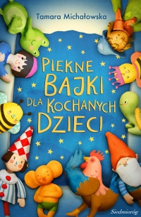 Piękne bajki dla kochanych dzieci - Tamara Michałowska - ebook