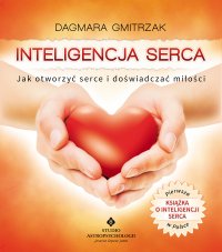 Inteligencja serca. - Dagmara Gmitrzak - ebook