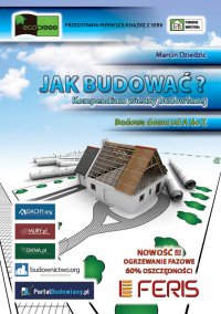Jak budować? Kompendium wiedzy budowlanej - Marcin Dziedzic - ebook