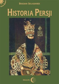 Historia Persji. Tom III - Bogdan Składanek - ebook