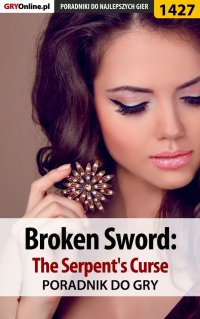 Broken Sword: The Serpent's Curse - poradnik do gry - Przemysław "Imhotep" Dzieciński - ebook