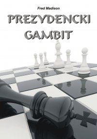 Prezydencki gambit - Fred Madison - ebook