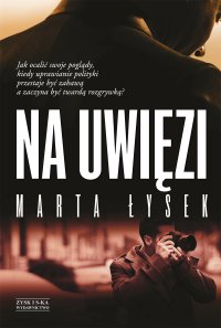 Na uwięzi - Marta Łysek - ebook