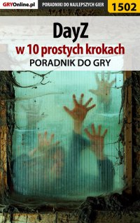 DayZ w 10 prostych krokach - Grzegorz "Cyrk0n" Niedziela - ebook