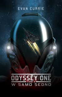 Odyssey One. Tom 2. W samo sedno - Evan Currie - ebook