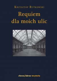 Requiem dla moich ulic - Krzysztof Rutkowski - ebook