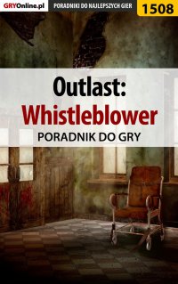 Outlast: Whistleblower - poradnik do gry - Marcin "Xanas" Baran - ebook