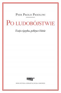 Po ludobójstwie. Eseje o języku, polityce i kinie - Pier Paolo Pasolini - ebook