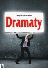 Dramaty - Małgorzata Chaładus - ebook