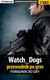 Watch_Dogs - przewodnik po grze - Jacek "Stranger" Hałas - ebook