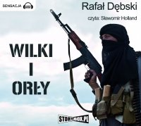 Wilki i Orły - Rafał Dębski - audiobook
