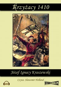 Krzyżacy 1410 - Józef Ignacy Kraszewski - audiobook