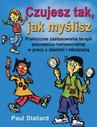 Czujesz tak, jak myślisz - Paul Stallard - ebook