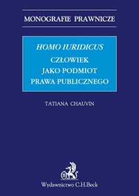 Homo iuridicus. Człowiek jako podmiot prawa publicznego - Tatiana Chauvin - ebook