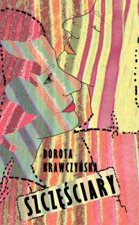 Szczęściary - Dorota Krawczyńska - ebook