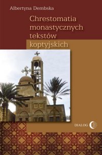 Chrestomatia monastycznych tekstów koptyjskich - Albertyna Dembska - ebook