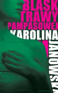 Blask trawy pampasowej - Karolina Janowska - ebook