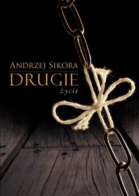 Drugie życie - Andrzej Sikora - ebook