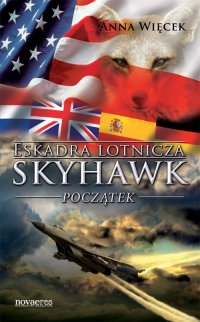 Eskadra lotnicza Skyhawk - Początek - Anna Więcek - ebook