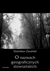 O nazwach geograficznych słowiańskich - Stanisław Zarański - ebook