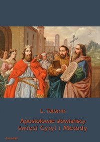 Apostołowie słowiańscy święci Cyryl i Metody - Lucjan Tatomir - ebook
