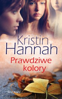 Prawdziwe kolory - Kristin Hannah - ebook