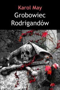 Grobowiec Rodrigandów - Karol May - ebook
