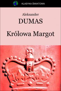 Królowa Margot - Aleksander Dumas (ojciec) - ebook