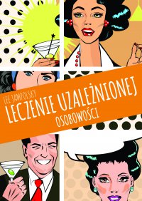 Leczenie uzależnionej osobowości - Lee Jampolsky - ebook