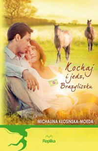 Kochaj i jedz, Brazyliszku - Michalina Kłosińska-Moeda - ebook