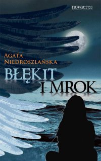 Błękit i mrok - Agata Niedroszlańska - ebook