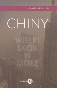 Chiny. Wielki Skok w mgłę - Gabriel Gresillon - ebook