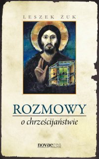 Rozmowy o chrześcijaństwie - Leszek Żuk - ebook