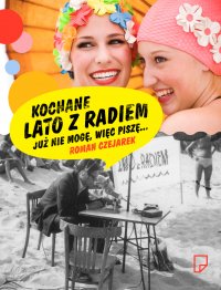 Kochane Lato z Radiem - Roman Czejarek - ebook