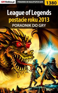 League of Legends postacie roku 2013 - poradnik do gry - Łukasz "Qwert" Telesiński - ebook