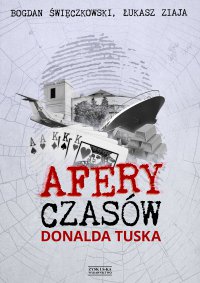 Afery czasów Donalda Tuska - Łukasz Ziaja - ebook
