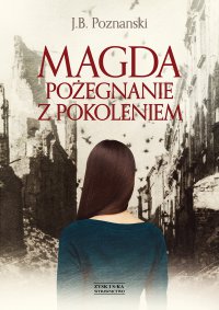 Magda. Pożegnanie z pokoleniem - J.B. Poznanski - ebook