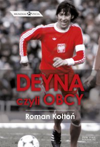 Deyna, czyli obcy - Roman Kołtoń - ebook