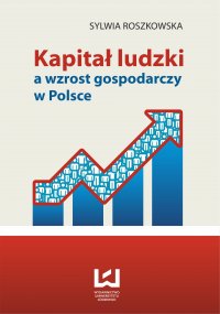 Kapitał ludzki a wzrost gospodarczy w Polsce - Sylwia Roszkowska - ebook