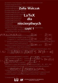 LaTeX dla niecierpliwych. Część pierwsza. Wydanie drugie poprawione i uzupełnione - Zofia Walczak - ebook