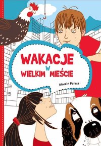 Wakacje w wielkim mieście - Marcin Pałasz - ebook