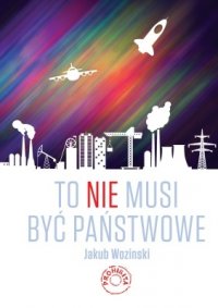 To nie musi być państwowe - Jakub Woziński - ebook