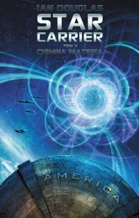 Star Carrier. Tom 5. Ciemna materia - Ian Douglas - ebook