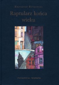 Raptularz końca wieku - Krzysztof Rutkowski - ebook